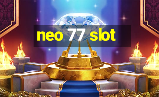 neo 77 slot