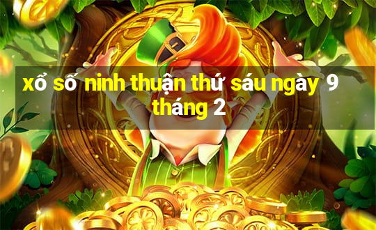 xổ số ninh thuận thứ sáu ngày 9 tháng 2