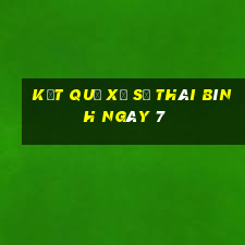 kết quả Xổ Số thái bình ngày 7