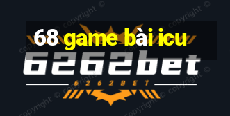 68 game bài icu