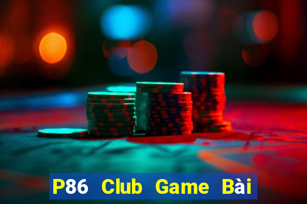 P86 Club Game Bài Tứ Sắc