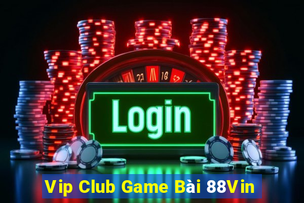 Vip Club Game Bài 88Vin