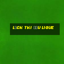 lịch thi đấu ligue