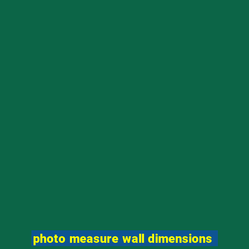 photo measure wall dimensions