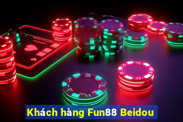 Khách hàng Fun88 Beidou