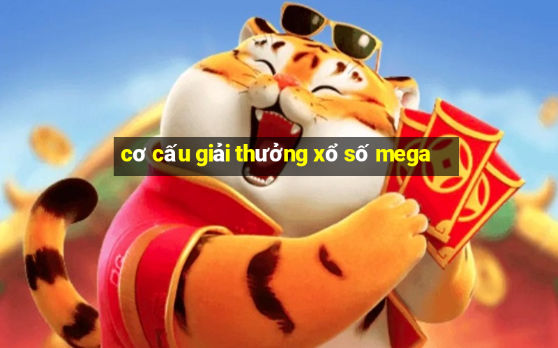 cơ cấu giải thưởng xổ số mega