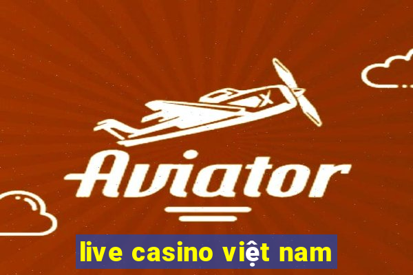 live casino việt nam