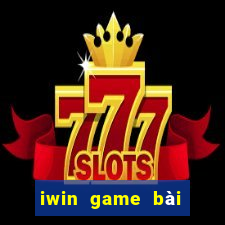 iwin game bài đổi thưởng