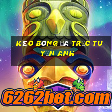 kèo bóng đá trực tuyến anh