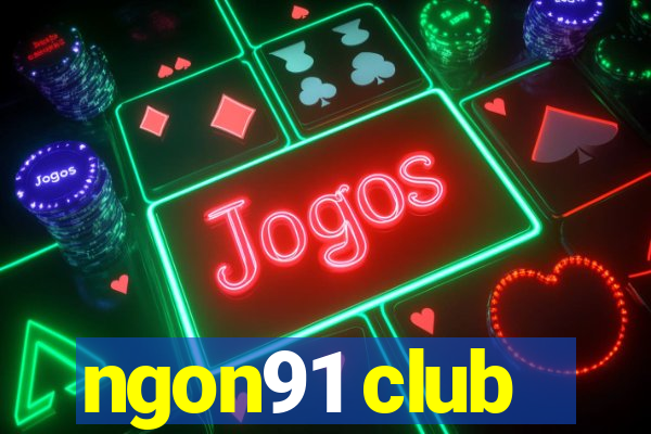 ngon91 club