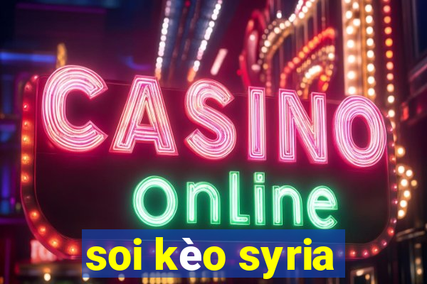 soi kèo syria