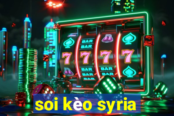 soi kèo syria