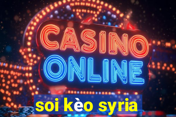 soi kèo syria