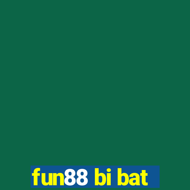 fun88 bi bat