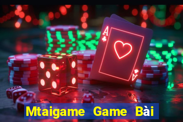 Mtaigame Game Bài Đổi Thưởng