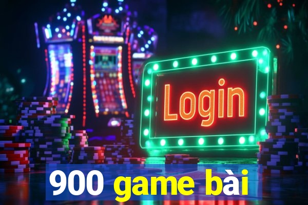 900 game bài