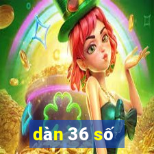 dàn 36 số