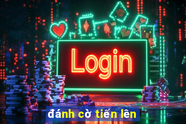 đánh cờ tiến lên