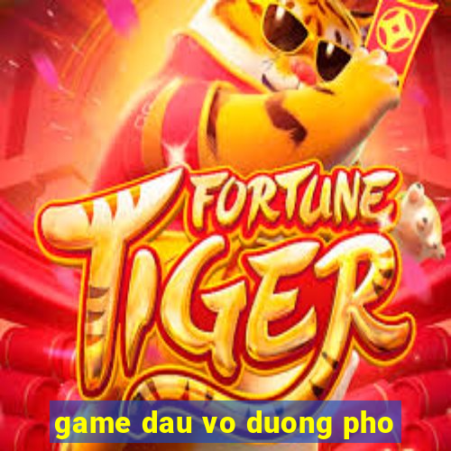 game dau vo duong pho