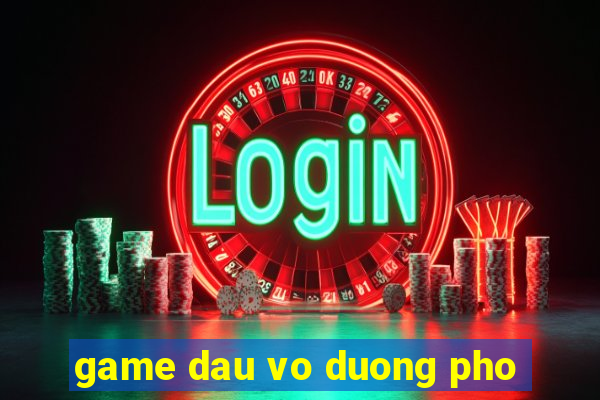 game dau vo duong pho