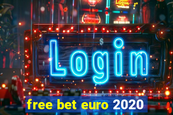 free bet euro 2020