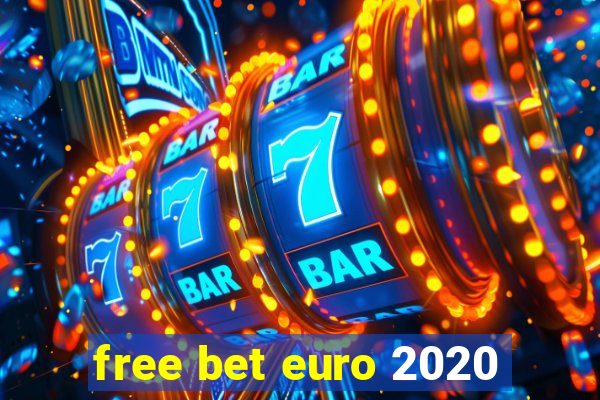 free bet euro 2020