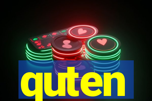 quten