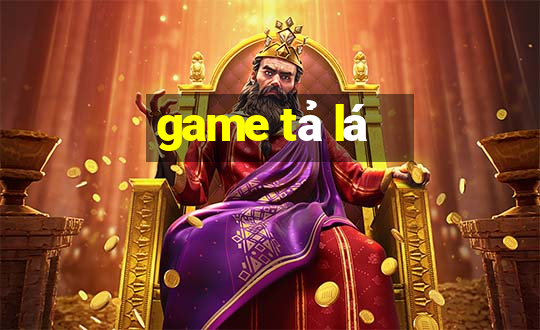 game tả lá