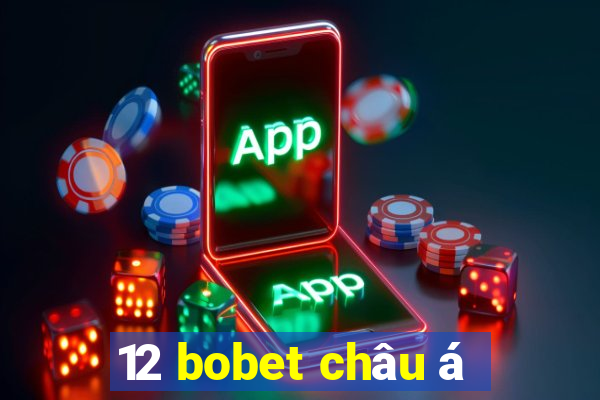 12 bobet châu á