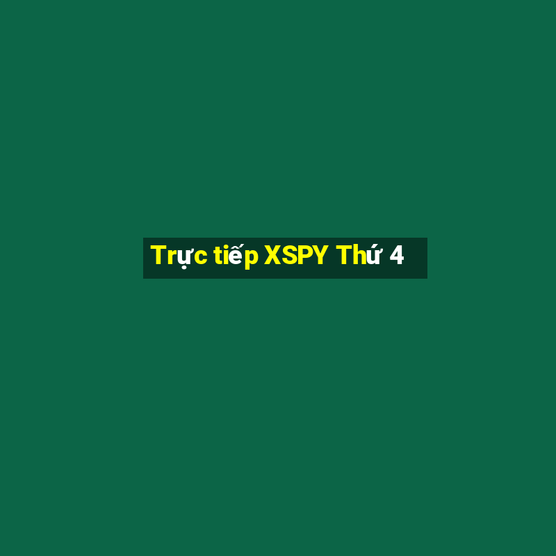 Trực tiếp XSPY Thứ 4