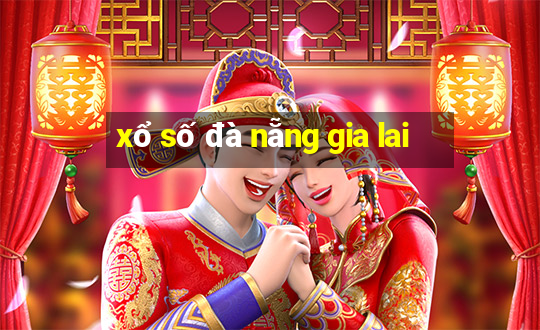 xổ số đà nẵng gia lai