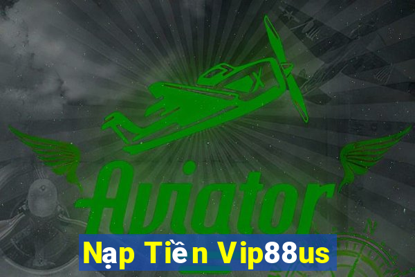 Nạp Tiền Vip88us