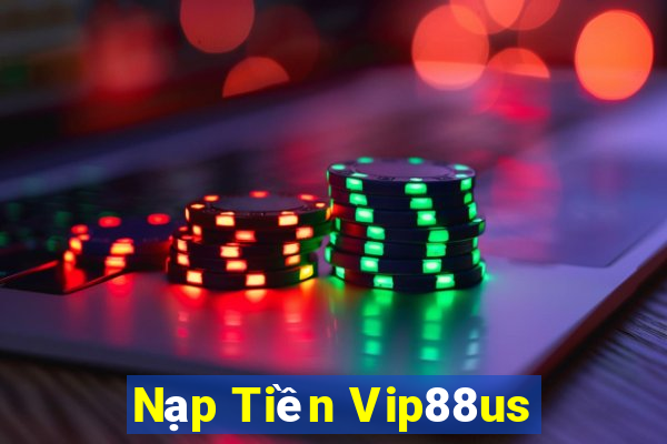 Nạp Tiền Vip88us