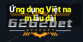 Ứng dụng Việt nam lâu dài