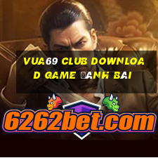 Vua69 Club Download Game Đánh Bài