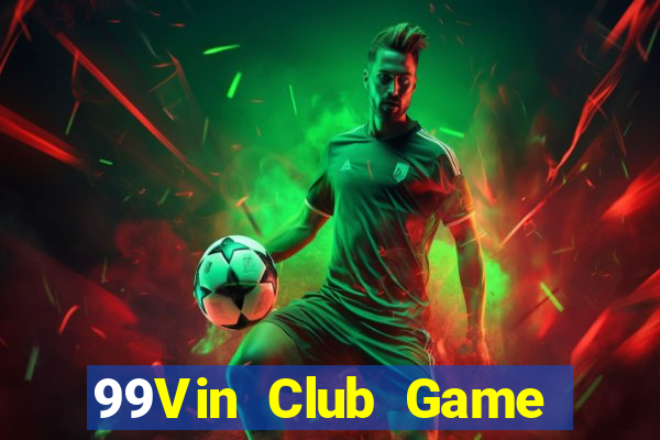 99Vin Club Game Bài Nhất Vip