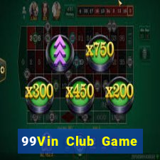 99Vin Club Game Bài Nhất Vip