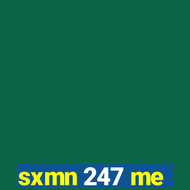 sxmn 247 me