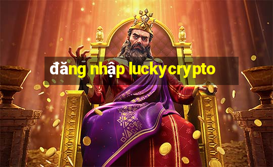 đăng nhập luckycrypto