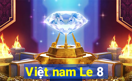 Việt nam Le 8