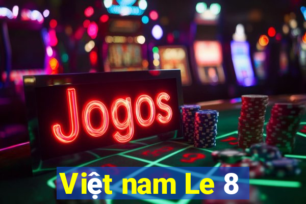 Việt nam Le 8