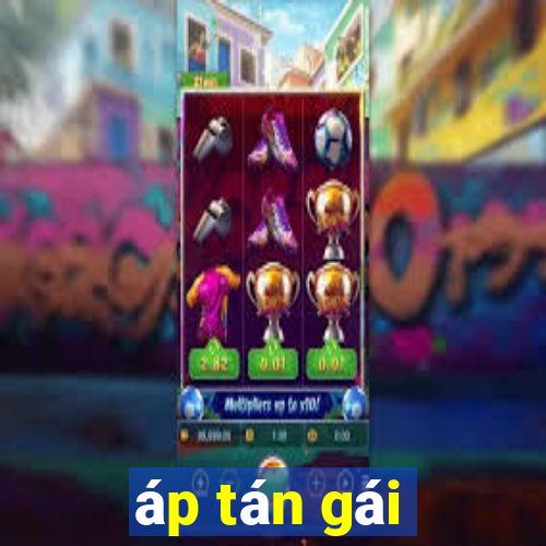 áp tán gái