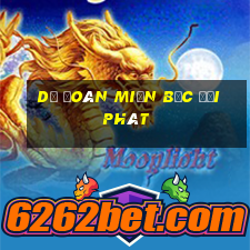 dự đoán miền bắc đại phát