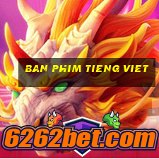 ban phim tieng viet