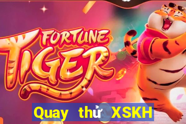 Quay thử XSKH Chủ Nhật