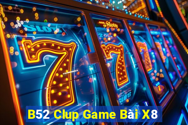 B52 Clup Game Bài X8