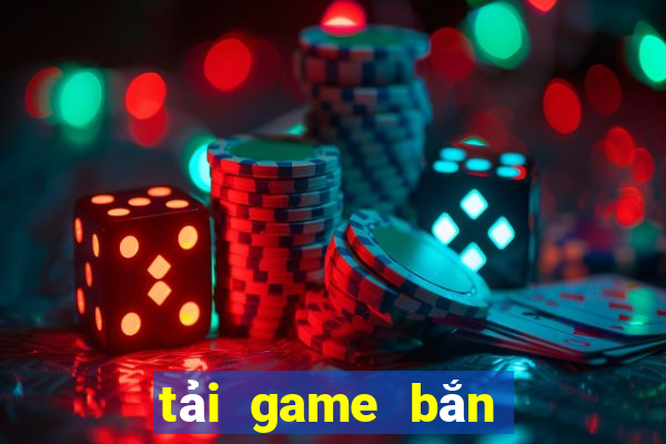 tải game bắn cá 4 người