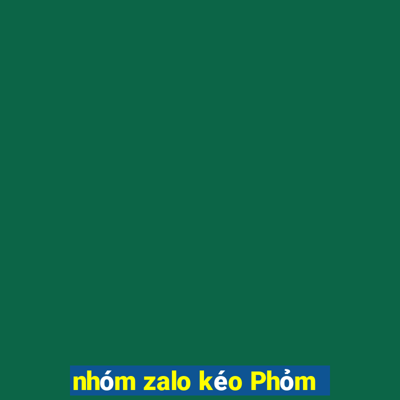 nhóm zalo kéo Phỏm