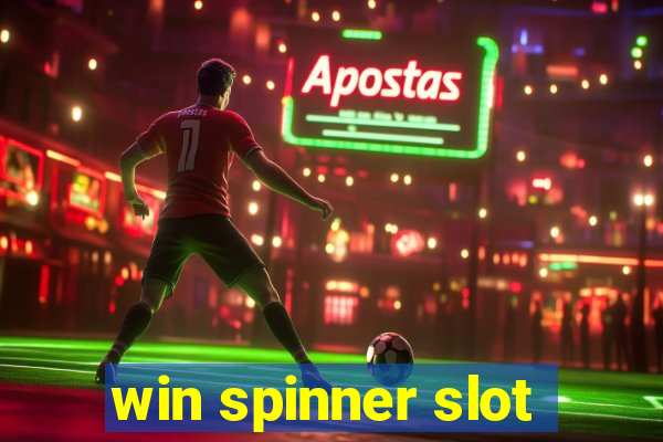 win spinner slot