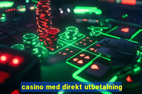 casino med direkt utbetalning